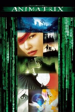 The Animatrix ดิ แอนิแมทริคซ์ เจาะจินตนาการทะลุโลก (2003) - ดูหนังออนไลน