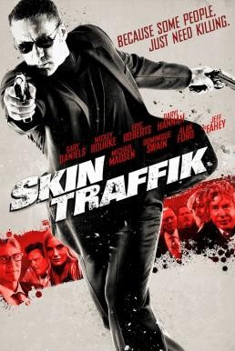 Skin Traffik โคตรนักฆ่ามหากาฬ (2015)