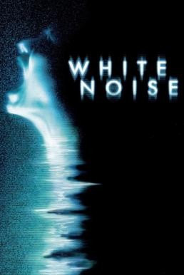 White Noise จับเสียงผี (2005) - ดูหนังออนไลน