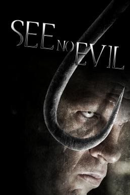 See No Evil เกี่ยว ลาก กระชากนรก (2006) - ดูหนังออนไลน