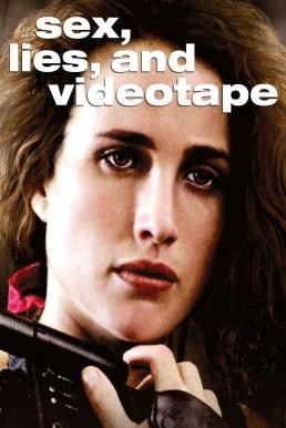 Sex, Lies, and Videotape เซ็กซ์ ไลส์ แอนด์ วิดีโอเทป (1989)