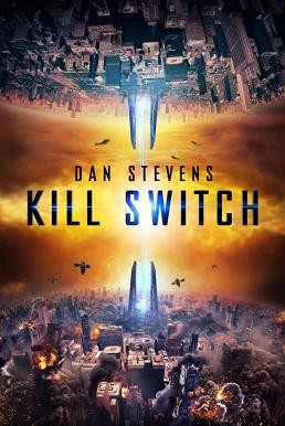 Kill Switch วันหายนะพลิกโลก (2017) - ดูหนังออนไลน
