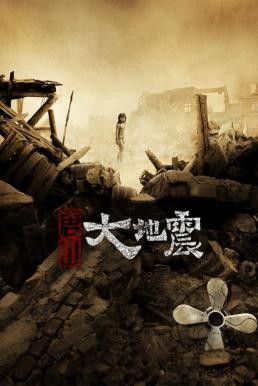 Aftershock (Tang shan da di zhen) 1976 มหาภิบัติสิ้นแผ่นดิน (2010) - ดูหนังออนไลน
