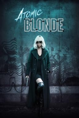 Atomic Blonde บลอนด์ สวยกระจุย (2017) - ดูหนังออนไลน