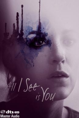 All I See Is You รัก ลวง ตา (2016) - ดูหนังออนไลน