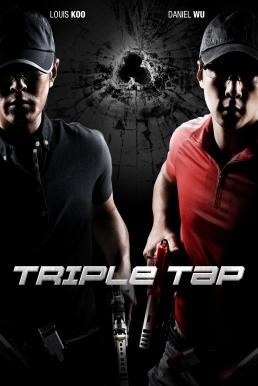 Triple Tap (Cheung wong chi wong) เฉือนเหลี่ยม กระสุนจับตาย (2010) - ดูหนังออนไลน