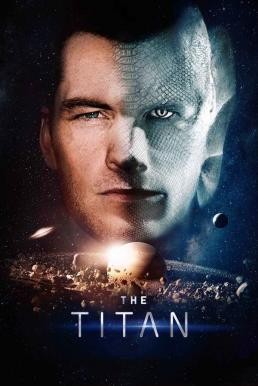 The Titan (2018) บรรยายไทย - ดูหนังออนไลน