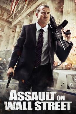 Assault on Wall Street อัดแค้นถล่มวอลสตรีท (2013) - ดูหนังออนไลน