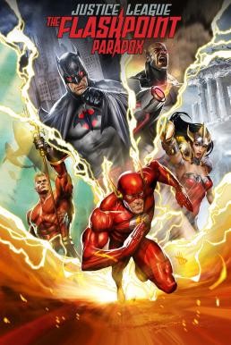 Justice League: The Flashpoint Paradox จัสติซ ลีก จุดชนวนสงครามยอดมนุษย์ (2013) - ดูหนังออนไลน