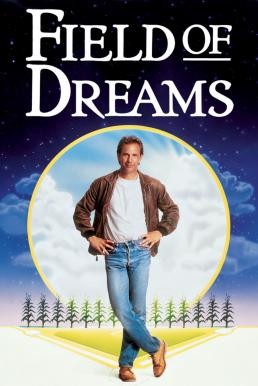 Field of Dreams ความฝันที่ค้างคา ช่วงเวลาที่ค้างใจ (1989) บรรยายไทย