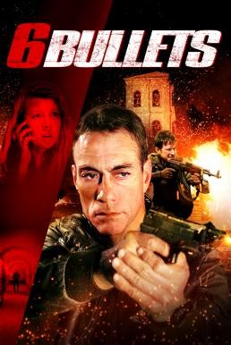 6 Bullets 6 นัดจัดตาย (2012) - ดูหนังออนไลน