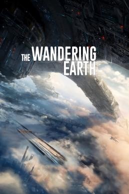 The Wandering Earth (Liu lang di qiu) ปฏิบัติการฝ่าสุริยะ (2019) - ดูหนังออนไลน