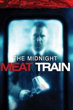 The Midnight Meat Train ทุบกะโหลกนรกใต้เมือง (2008) - ดูหนังออนไลน