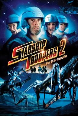 Starship Troopers 2: Hero of the Federation สงครามหมื่นขาล่าล้างจักรวาล 2 (2004) - ดูหนังออนไลน