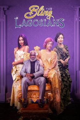 The Bling Lagosians เพชรแห่งลากอส (2019) NETFLIX บรรยายไทย - ดูหนังออนไลน