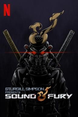 Sturgill Simpson Presents Sound & Fury ซาวด์แอนด์ฟิวรี โดยสเตอร์จิลล์ ซิมป์สัน (2019) NETFLIX บรรยายไทย - ดูหนังออนไลน