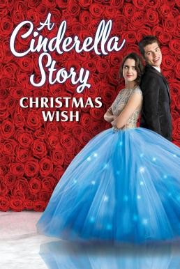 A Cinderella Story: Christmas Wish สาวน้อยซินเดอเรลล่า: คริสต์มาสปาฏิหาริย์ (2019) บรรยายไทย - ดูหนังออนไลน