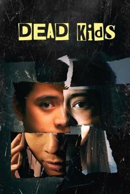 Dead Kids แผนร้ายไม่ตายดี (2019) บรรยายไทย - ดูหนังออนไลน
