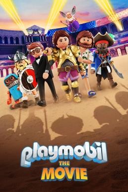 Playmobil: The Movie เพลย์โมบิล เดอะ มูฟวี่ (2019) - ดูหนังออนไลน