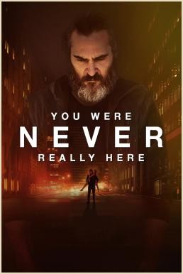 You Were Never Really Here (2017) บรรยายไทย - ดูหนังออนไลน