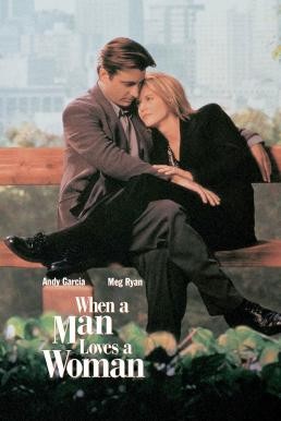 When a Man Loves a Woman จะขอรักเธอตราบหัวใจยังมีอยู่ (1994) บรรยายไทย - ดูหนังออนไลน