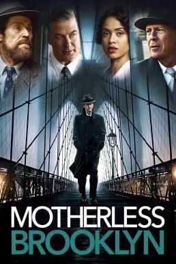 Motherless Brooklyn สืบกระตุก โค่นอิทธิพลมืด (2019) - ดูหนังออนไลน