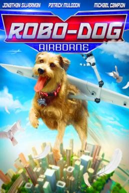 Robo-Dog: Airborne (2017) HDTV