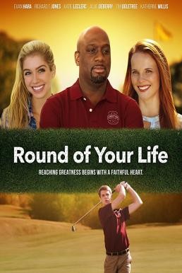 Round of Your Life (2019) HDTV - ดูหนังออนไลน