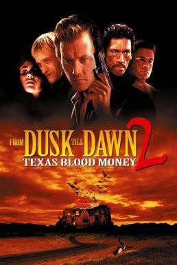 From Dusk Till Dawn 2: Texas Blood Money พันธุ์นรกผ่าตะวัน (1999)  - ดูหนังออนไลน