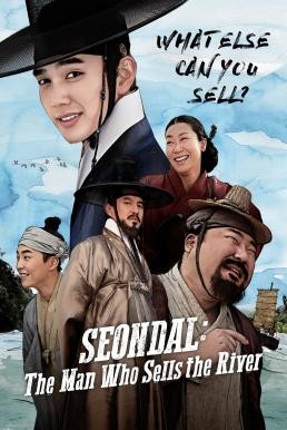 Seondal: The Man Who Sells the River อัจฉริยะต้มตุ๋นแห่งโชซอน (2016) - ดูหนังออนไลน