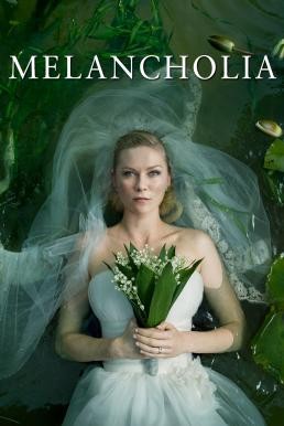 Melancholia รักนิรันดร์ วันโลกดับ (2011) - ดูหนังออนไลน