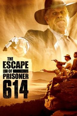 The Escape Of Prisoner 614 (2018) - ดูหนังออนไลน