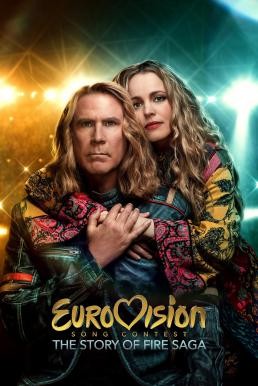 Eurovision Song Contest: The Story of Fire Saga ไฟร์ซาก้า: ไฟ ฝัน ประชัน เพลง EUROVISION SONG CONTEST (2020) NETFILX บรรยายไทย