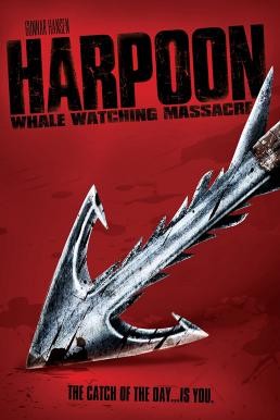 Reykjavik Whale Watching Massacre (Harpoon: Whale Watching Massacre) เรือล่ามนุษย์ (2009) - ดูหนังออนไลน