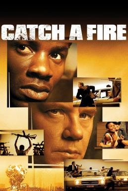 Catch a Fire แผนล้างเลือด เชือดคนดิบ (2006) - ดูหนังออนไลน