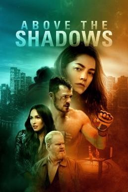 Above the Shadows (2019) HDTV - ดูหนังออนไลน
