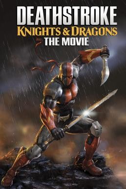 Deathstroke: Knights & Dragons: The Movie (2020) บรรยายไทย - ดูหนังออนไลน
