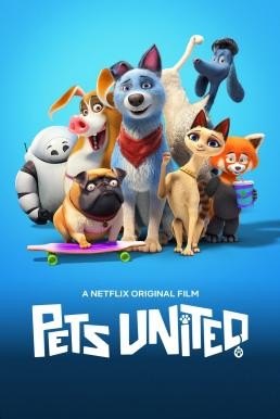 Pets United เพ็ทส์ ยูไนเต็ด: ขนปุยรวมพลัง (2019) NETFLIX - ดูหนังออนไลน