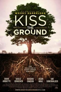 Kiss the Ground จุมพิตแด่ผืนดิน (2020) NETFLIX บรรยายไทย - ดูหนังออนไลน