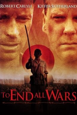 To End All Wars ค่ายนรกสะพานแม่น้ำแคว (2001) - ดูหนังออนไลน
