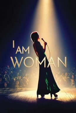 I Am Woman คุณผู้หญิงยืนหนึ่งหัวใจแกร่ง (2019) - ดูหนังออนไลน