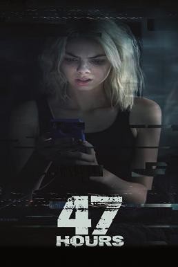 47 Hours (2019) HDTV - ดูหนังออนไลน