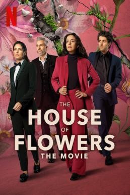 The House of Flowers: The Movie บ้านดอกไม้ เดอะ มูฟวี่ (2021) NETFLIX บรรยายไทย