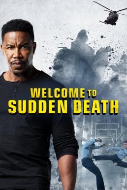 Welcome to Sudden Death ฝ่าวิกฤตนาทีเป็นนาทีตาย (2020) บรรยายไทย - ดูหนังออนไลน