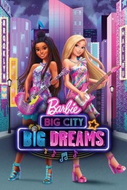 Barbie: Big City, Big Dreams (2021) - ดูหนังออนไลน