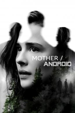Mother/Android กองทัพแอนดรอยด์กบฏโลก (2021) NETFLIX
