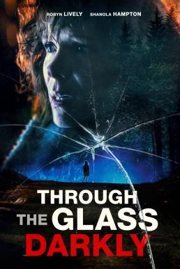 Through the Glass Darkly (2020) บรรยายไทยแปล - ดูหนังออนไลน