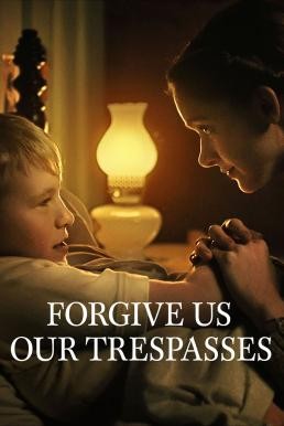 Forgive Us Our Trespasses (2022) NETFLIX - ดูหนังออนไลน