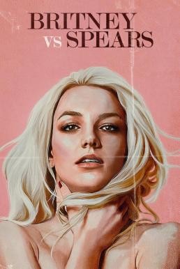 Britney vs Spears (2021) NETFLIX บรรยายไทย - ดูหนังออนไลน