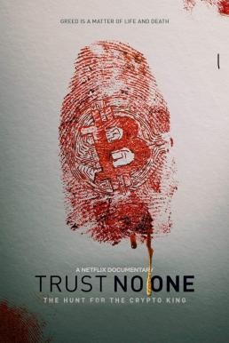Trust No One: The Hunt for the Crypto King ล่าราชาคริปโต (2022) NETFLIX